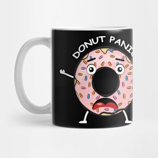 Donut Panic - Funny Donut Pun Mug